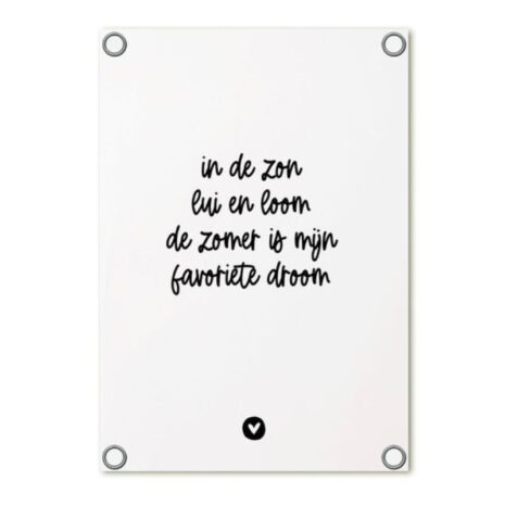 Tuinposter wit met gedichtje In de zon lui en loom de zomer is mijn favoriete droom Tuinposter wit met gedichtje 'In de zon lui en loom, de zomer is mijn favoriete droom'