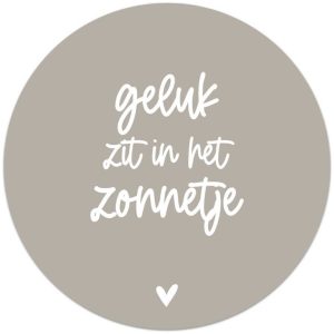 Muurcirkel beige met tekst 'Geluk zit in het zonnetje''