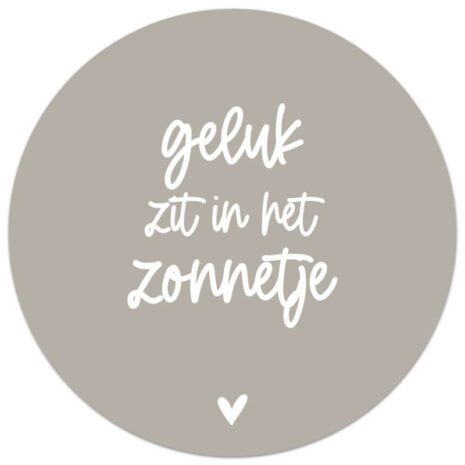 Muurcirkel beige met tekst 'Geluk zit in het zonnetje''