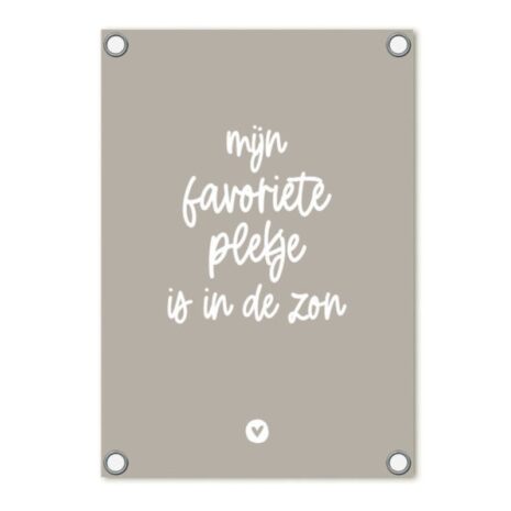 Tuinposter beige met tekst Mijn favoriete plekje is in de zon Tuinposter beige met tekst 'Mijn favoriete plekje is in de zon'