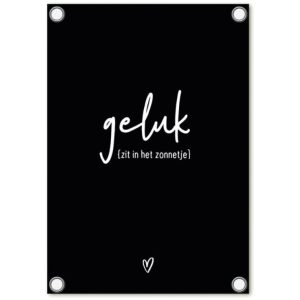 Buitenposter Zwart met Tekst- Geluk zit in het Zonnetje - zoedt