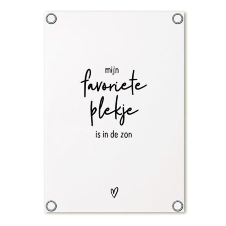 tuinposter zoedt wit mijn favoriete plekje is in de zon tuinposter zoedt wit- mijn favoriete plekje is in de zon