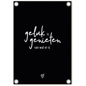 tuinposter zwart met tekst geluk is genieten van wat er is