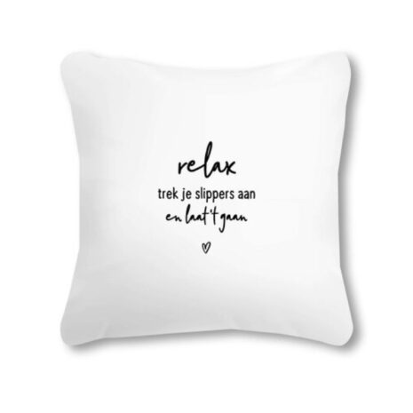 Wit Tuinkussen: Relax, trek je slippers aan en laat 't gaan' – Zoedt – 40x40cm