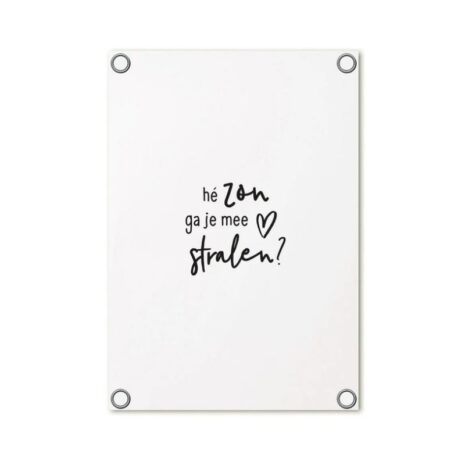 Witte tuinposter – ‘He zon ga je mee stralen – 60 x 80 cm – Zoedt Witte tuinposter – ‘Hé zon, ga je mee stralen’ – 60 x 80 cm – Zoedt
