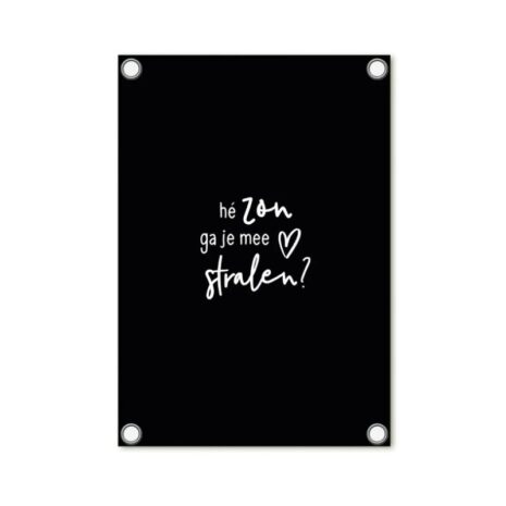 Zwarte tuinposter – ‘He zon ga je mee stralen – 60 x 80 cm – Zoedt Zwarte tuinposter – ‘Hé zon, ga je mee stralen’ – 60 x 80 cm – Zoedt